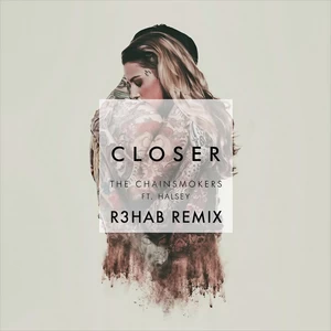 R3HAB/The Chainsmokers/Halsey-Closer(R3hab Remix)
